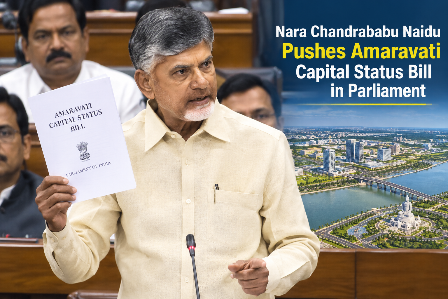 Nara Chandrababu Naidu Pushes Amaravati Capital Status Bill in Parliament